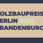 Holzbaupreis_Berlin_Brandenburg_2025